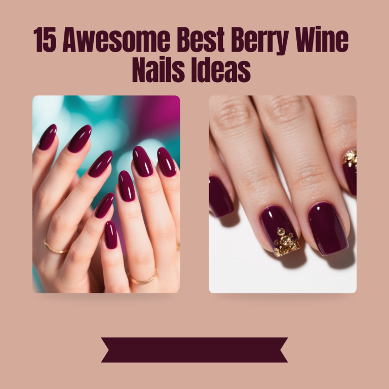 15 Awesome Best Berry Wine Nails Ideas to Elevate Your Style