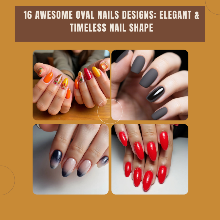 16 Awesome Oval Nails Designs: Elegant & Timeless Nail Shape Ideas for Every Occasion