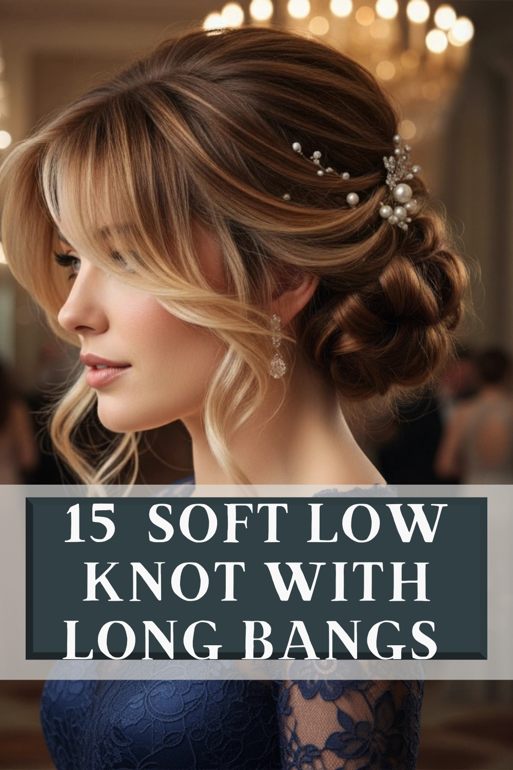 Soft Low Knot with Long Bangs