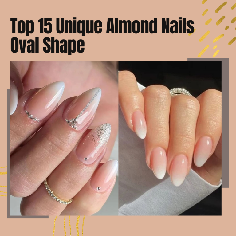 Top 15 Unique Almond Nails Oval Shape : The Chic Trend Celebrities Love